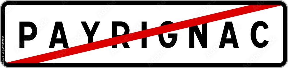 Panneau sortie ville agglomération Payrignac / Town exit sign Payrignac Panneau sortie ville agglomération Payrignac / Town exit sign Payrignac