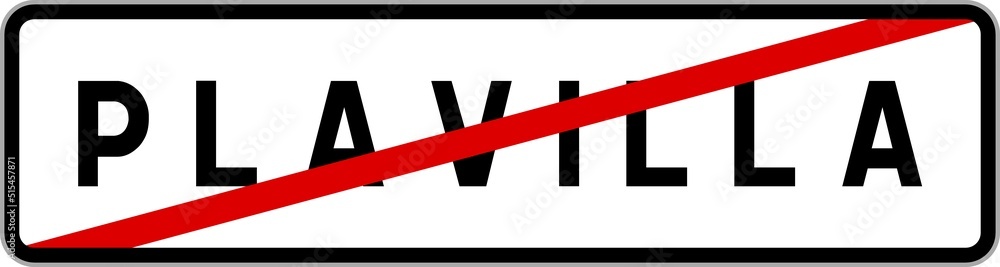 Panneau sortie ville agglomération Plavilla / Town exit sign Plavilla Panneau sortie ville agglomération Plavilla / Town exit sign Plavilla
