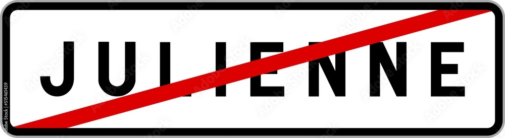 Panneau sortie ville agglomération Julienne / Town exit sign Julienne Panneau sortie ville agglomération Julienne / Town exit sign Julienne