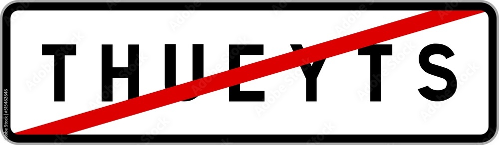 Panneau sortie ville agglomération Thueyts / Town exit sign Thueyts Panneau sortie ville agglomération Thueyts / Town exit sign Thueyts