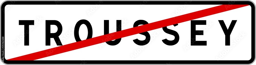 Panneau sortie ville agglomération Troussey / Town exit sign Troussey Panneau sortie ville agglomération Troussey / Town exit sign Troussey