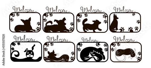 Set of 8 Welcome Dog and Cat signs - laser cut machine template for cardboard, wood and metal. Black stock vector illustration isolated on white background.