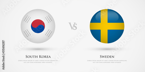 South Korea vs Sweden country flags template. The concept for game, competition, relations, friendship, cooperation, versus.