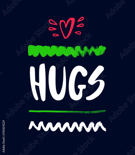 Hugs.Vector lettering banner. Calligraphy card with heart and decorative elements, warm wishes