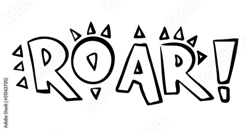 Lettering Roar isolated on white. Vector illustration. Perfect for print, coloring book, greeting card.