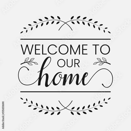 Welcome To Our Home, Farmhouse Sign Svg, Farmhouse vector decor, Farmhouse quotes t shirt designs,