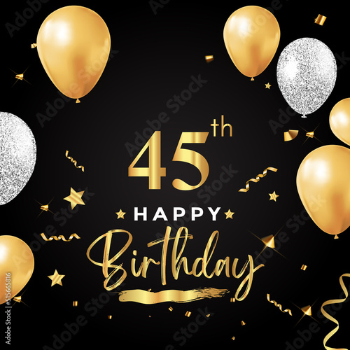 Happy 45th birthday with balloon  grunge brush  star and confetti isolated on black background. Premium design for birthday celebrations  birthday card  greetings card  ceremony.