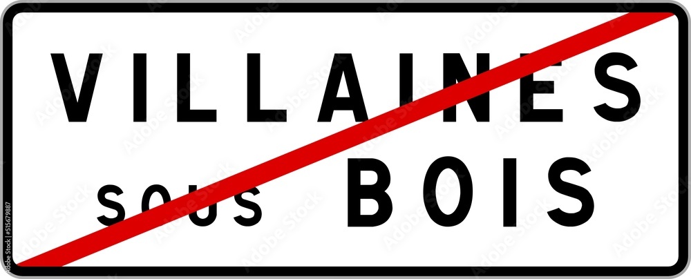 Panneau sortie ville agglomération Villaines-sous-Bois / Town exit sign Villaines-sous-Bois Panneau sortie ville agglomération Villaines-sous-Bois / Town exit sign Villaines-sous-Bois