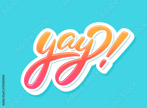 Yay. Vector handwritten lettering.