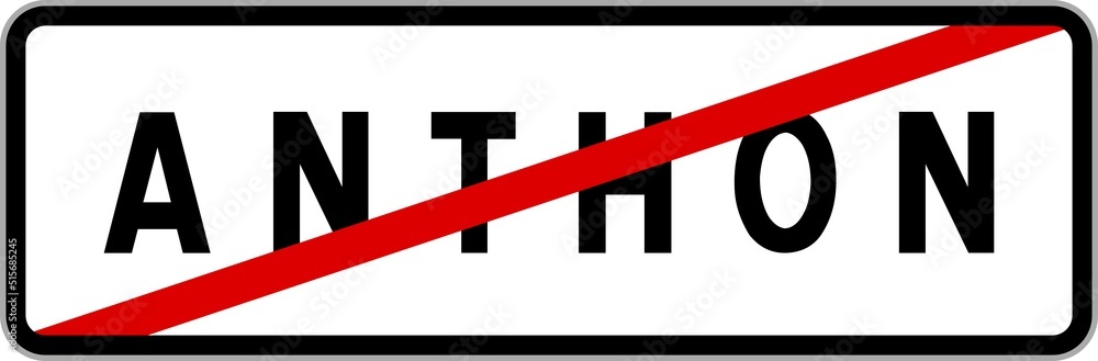 Panneau sortie ville agglomération Anthon / Town exit sign Anthon Panneau sortie ville agglomération Anthon / Town exit sign Anthon
