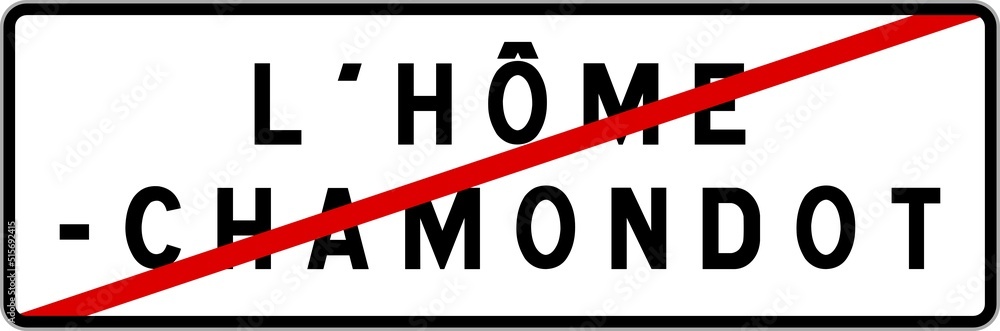 Panneau sortie ville agglomération L'Hôme-Chamondot / Town exit sign L'Hôme-Chamondot Panneau sortie ville agglomération L'Hôme-Chamondot / Town exit sign L'Hôme-Chamondot