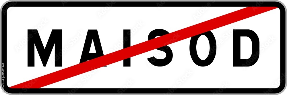 Panneau sortie ville agglomération Maisod / Town exit sign Maisod Panneau sortie ville agglomération Maisod / Town exit sign Maisod