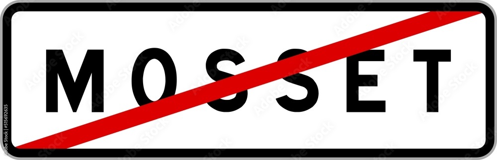 Panneau sortie ville agglomération Mosset / Town exit sign Mosset Panneau sortie ville agglomération Mosset / Town exit sign Mosset
