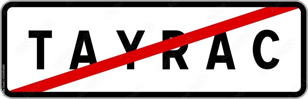 Panneau sortie ville agglomération Tayrac / Town exit sign Tayrac Panneau sortie ville agglomération Tayrac / Town exit sign Tayrac