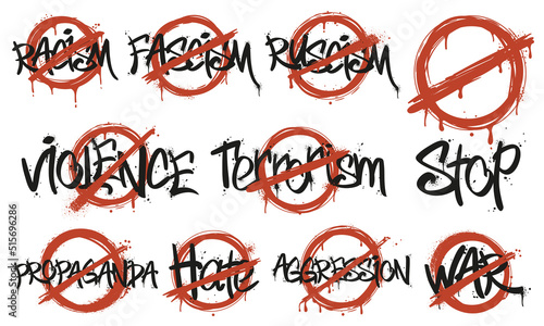 Prohibition sign. Street art against racism, fascism, violence and aggression. Crossed out war, hate and terrorism words. Stop propaganda and ruscism graffiti vector set