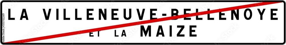 Panneau sortie ville agglomération La Villeneuve-Bellenoye-et-la-Maize / Town exit sign La Villeneuve-Bellenoye-et-la-Maize Panneau sortie ville agglomération La Villeneuve-Bellenoye-et-la-Maize / Town exit sign La Villeneuve-Bellenoye-et-la-Maize