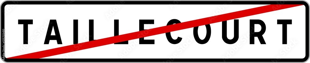 Panneau sortie ville agglomération Taillecourt / Town exit sign Taillecourt Panneau sortie ville agglomération Taillecourt / Town exit sign Taillecourt
