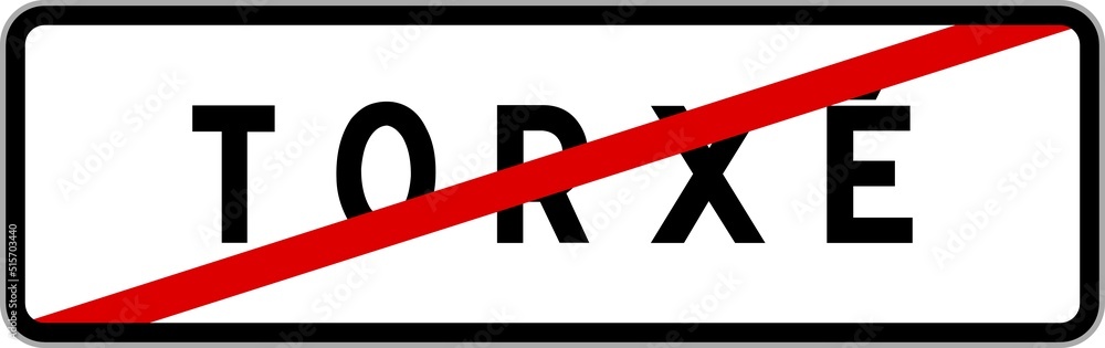 Panneau sortie ville agglomération Torxé / Town exit sign Torxé Panneau sortie ville agglomération Torxé / Town exit sign Torxé