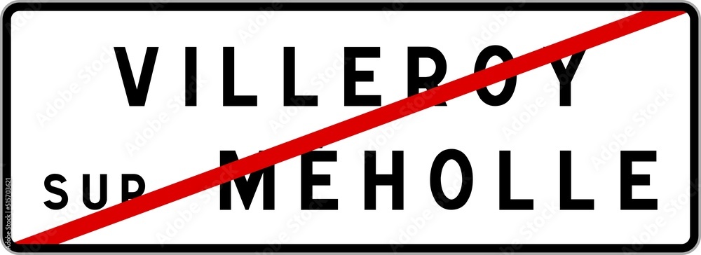 Panneau sortie ville agglomération Villeroy-sur-Méholle / Town exit sign Villeroy-sur-Méholle Panneau sortie ville agglomération Villeroy-sur-Méholle / Town exit sign Villeroy-sur-Méholle