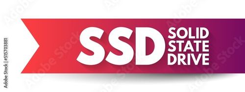 SSD Solid State Drive - solid-state storage device that uses integrated circuit assemblies to store data persistently, typically using flash memory, acronym text concept background