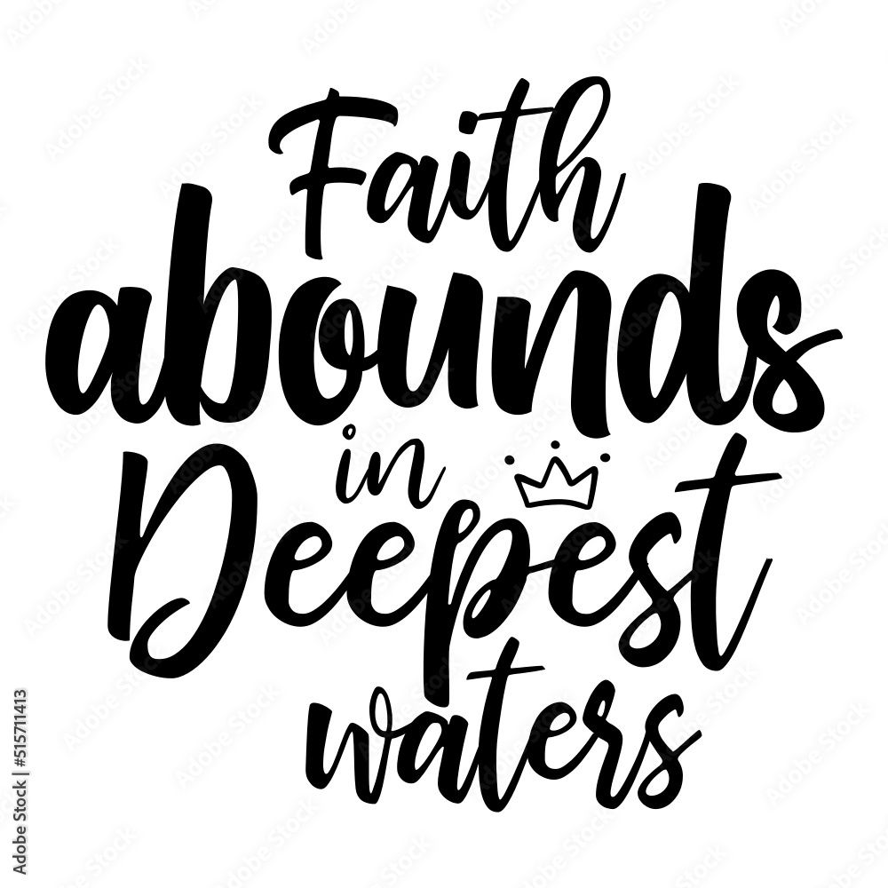 Faith abounds in deepest waters svg