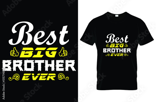 Best big brother ever typography t-shirt design. Famous quotes t-shirt design.