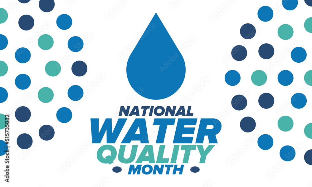 National Water Quality Month in August. Month of studying the water