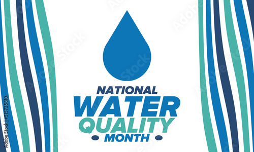 National Water Quality Month in August. Month of studying the water. Origin, save and purify water. High quality water. Celebrated in United States. Poster, card, banner, illustration. Vector