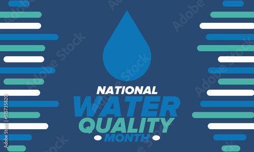 National Water Quality Month in August. Month of studying the water. Origin, save and purify water. High quality water. Celebrated in United States. Poster, card, banner, illustration. Vector
