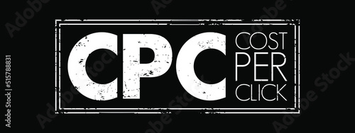 CPC Cost Per Click - online advertising revenue model that websites use to bill advertisers, acronym text stamp concept for presentations and reports