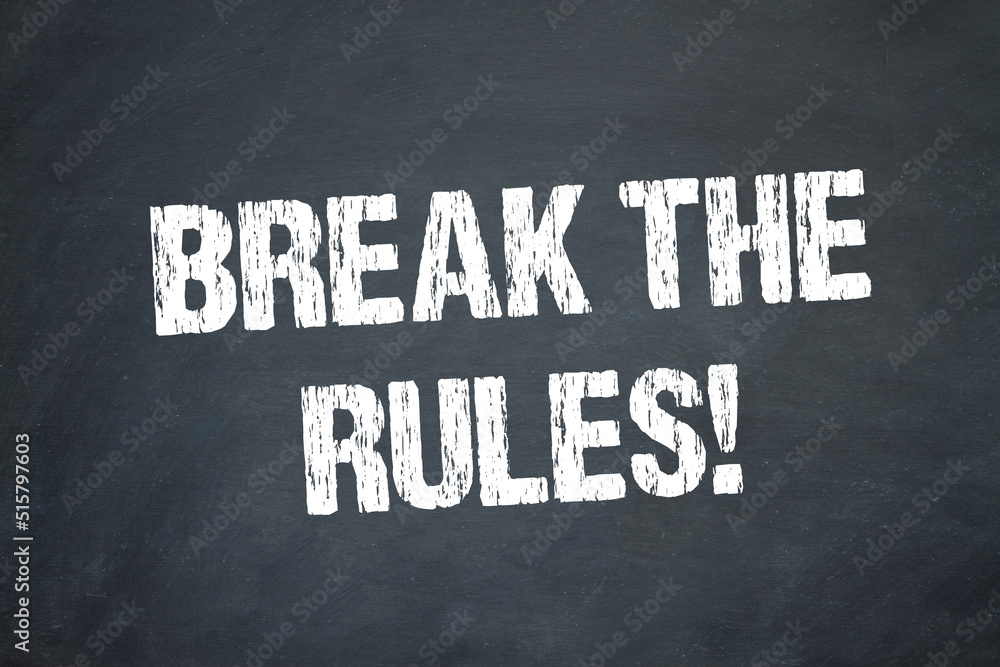 Break the Rules! - obrazy, fototapety, plakaty 