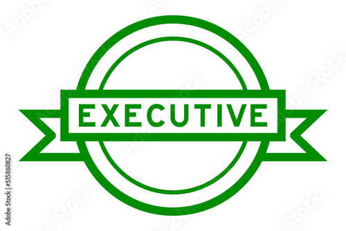 Vintage green color round label banner with word executive on white background
