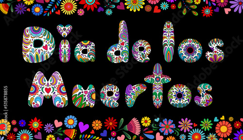 Day of the Dead banner. Dia de los muertos border. Day of the dead and  mexican Halloween background. Mexican tradition  festival. Day of the dead sugar skull isolated. Dia de los Muertos text, font.