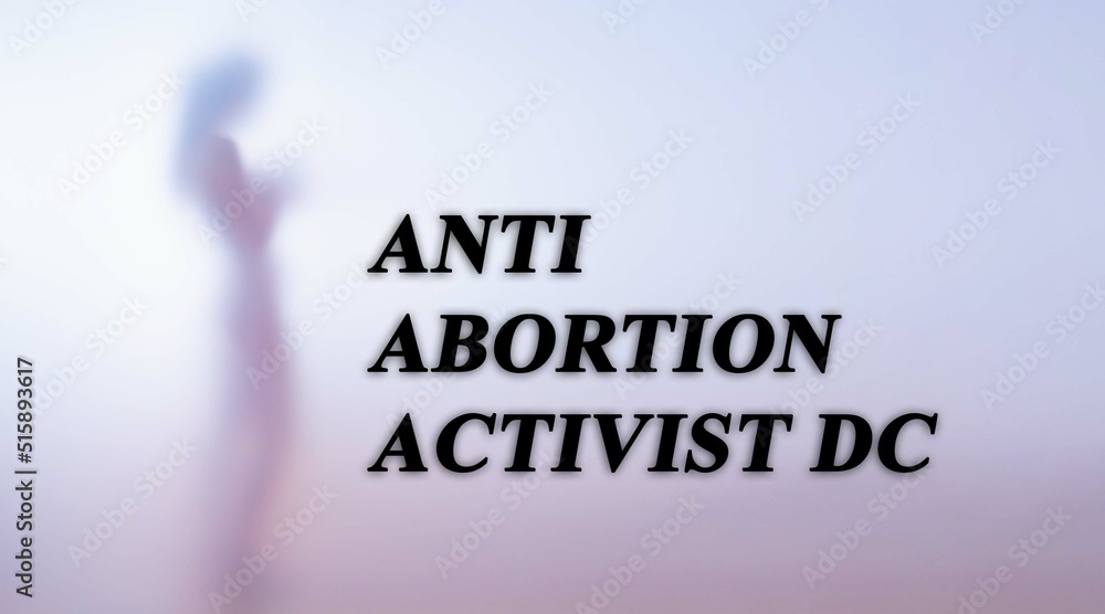 Fototapeta premium anti abortion activist dc