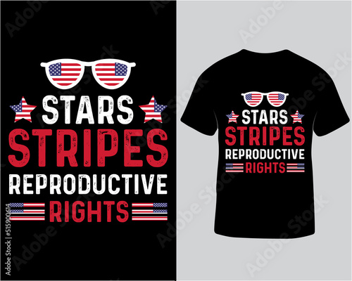 Stars stripes reproductive rights typography tshirt design | creative typography tshirt design
