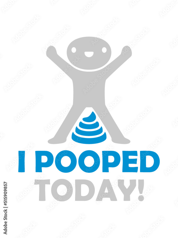 Naklejka premium I pooped today Zitat 