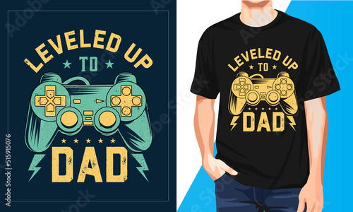 Leveled up to dad Gamer T-Shirt