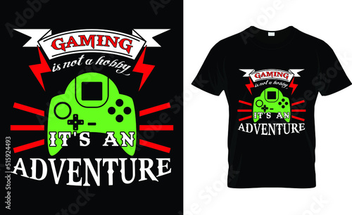 gaming is not a hobby it's an adventure t shirt design template