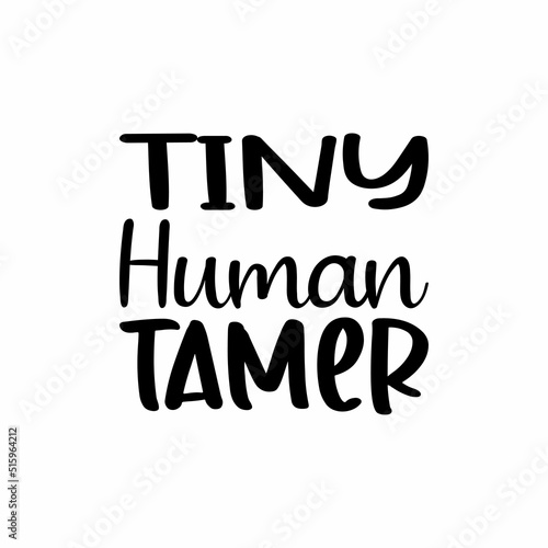 tiny human tamer black letter quote
