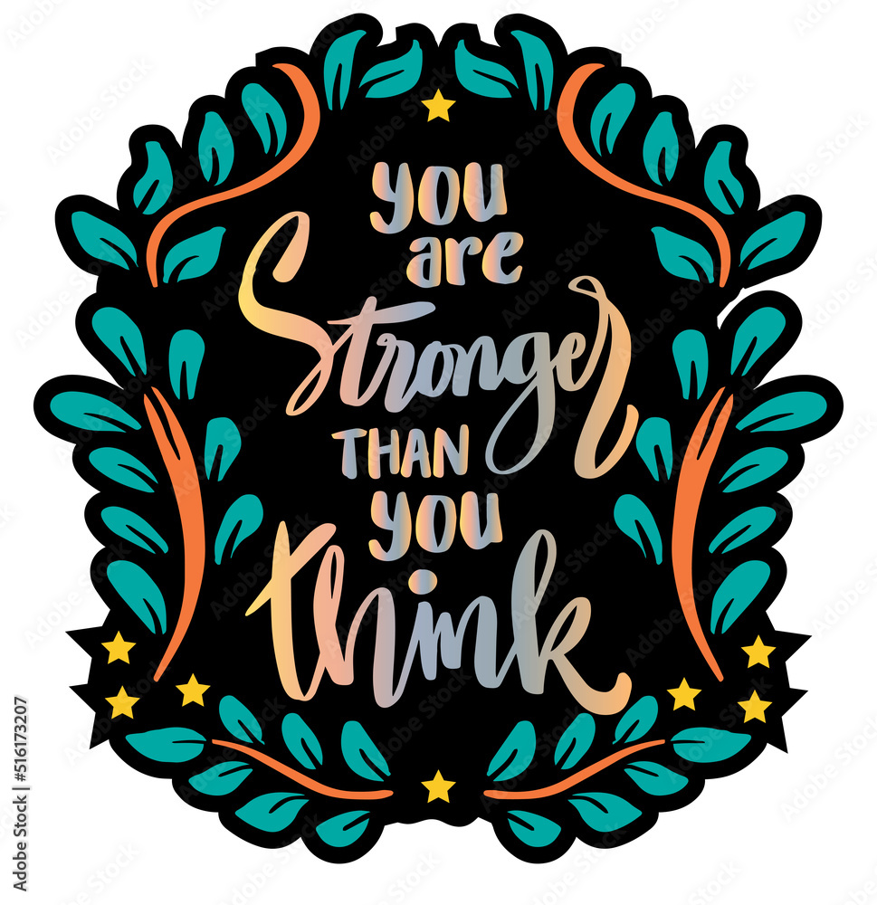 You are stronger than you think, hand lettering. Poster quotes.