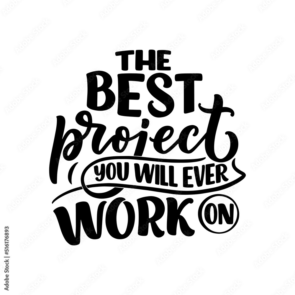 Hand drawn motivation lettering phrase in modern calligraphy style. Inspiration slogan for print and poster design. Vector Hand drawn motivation lettering phrase in modern calligraphy style. Inspiration slogan for print and poster design. Vector