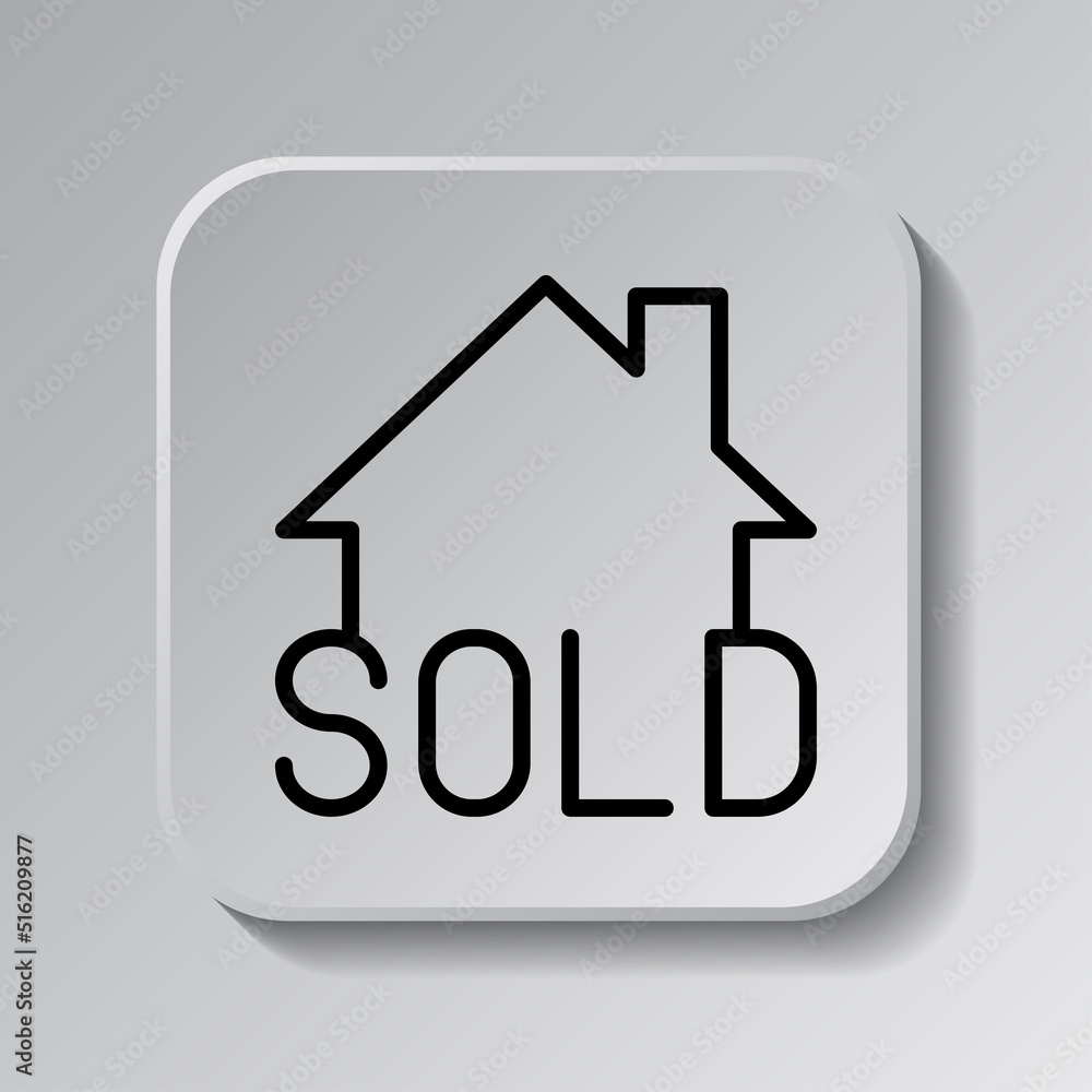 Sold, house simple icon vector. Flat design. Black icon on square button with shadow. Grey background.ai Sold, house simple icon vector. Flat design. Black icon on square button with shadow. Grey background.ai