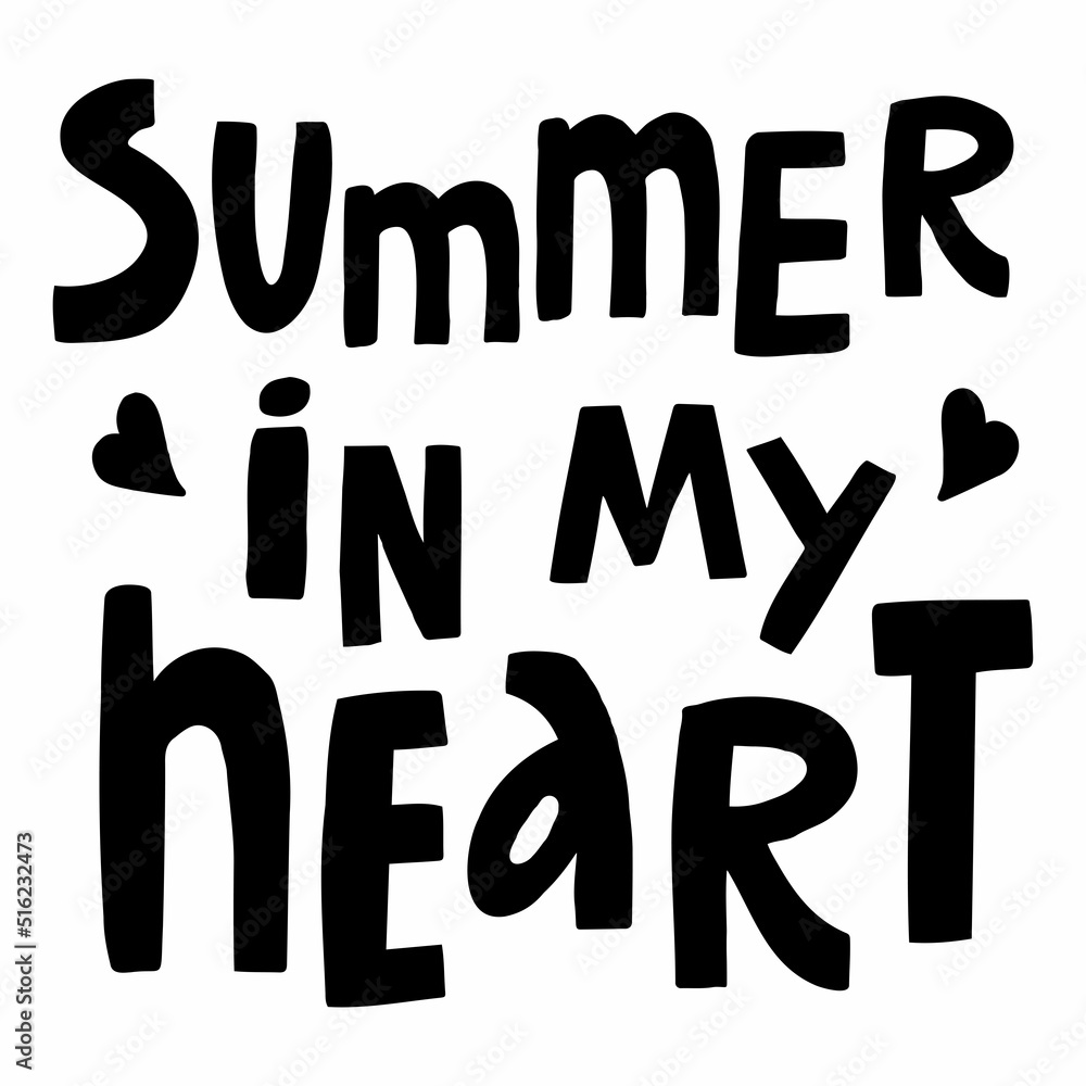 Vector nandwritten inscription Summer in my heart in black on a white Vector nandwritten inscription Summer in my heart in black on a white