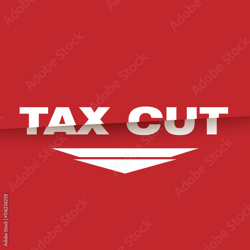 Tax cut text conceptual red and white vector poster. Cut words and arrow shows tax cut.