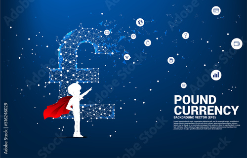 Silhouette of boy in superhero with money pound sterling currency icon from Polygon dot connect line. Concept for future of british financial network connection.