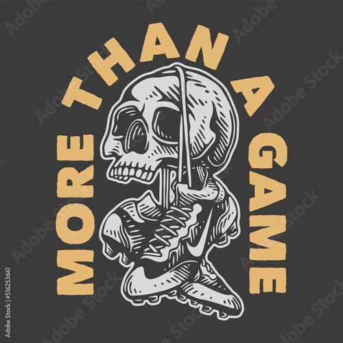 vintage slogan typography more than a game for t shirt design