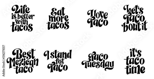 Food taco quote design in typography banner, card template. Mexico slogan text, hand drawn phrase. Calligraphy for print, menu, stickers. Vector illustration