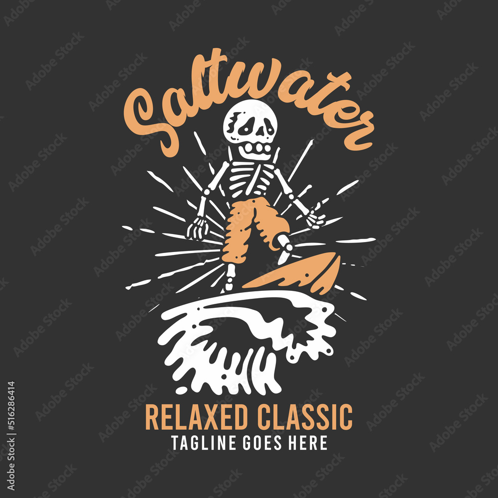 Fototapeta premium t shirt design saltwater relaxed classic with skeleton doing surfing with gray background vintage illustration