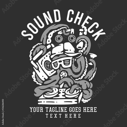 t shirt design sound check with octopus playing turntable with gray background vintage illustration