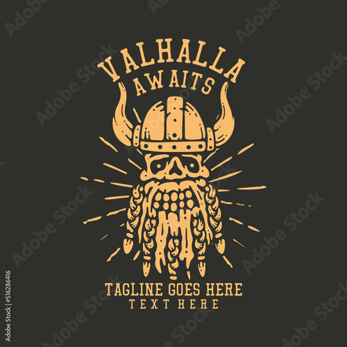 t shirt design valhalla awaits with skull viking head and gray background vintage illustration